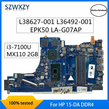 Възстановена дънна Платка за лаптоп HP 15-DA SR342 i3-7100u MX110 2GB L38627-001 L36492-001 EPK50 LA-G07AP DDR4 Тестван на 100%